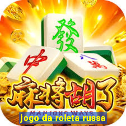 jogo da roleta russa